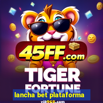 lancha bet plataforma